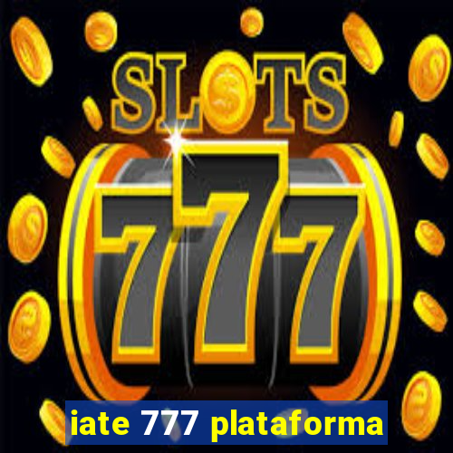 iate 777 plataforma